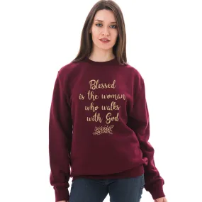 Blessed Is The Woman Who Walks With God Crewneck Sweatshirt