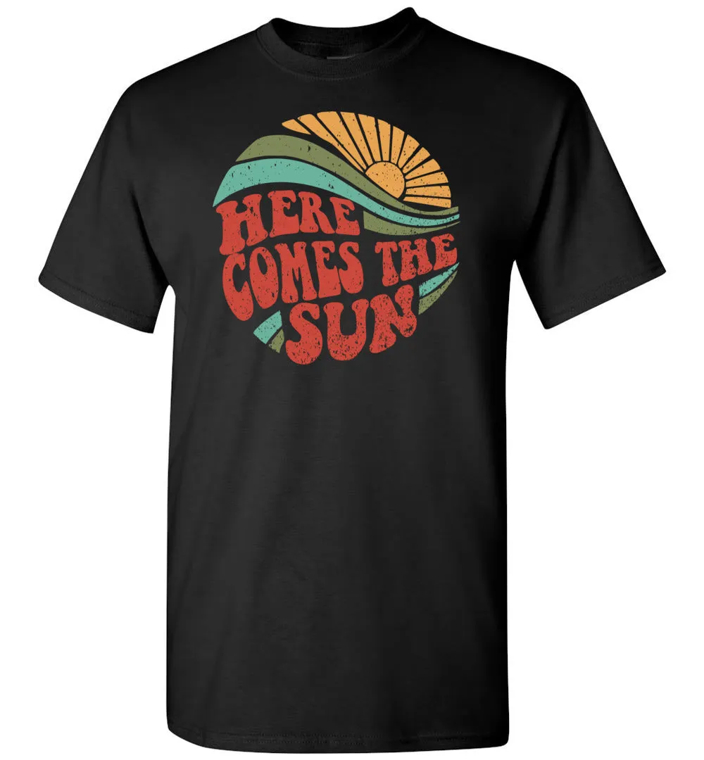 Here Comes The Sun - T-Shirt