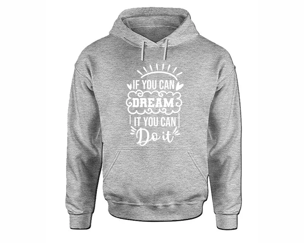 If You Can Dream It You Can Do It Pullover Hoodie