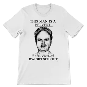 Pervert Dwight T-Shirt